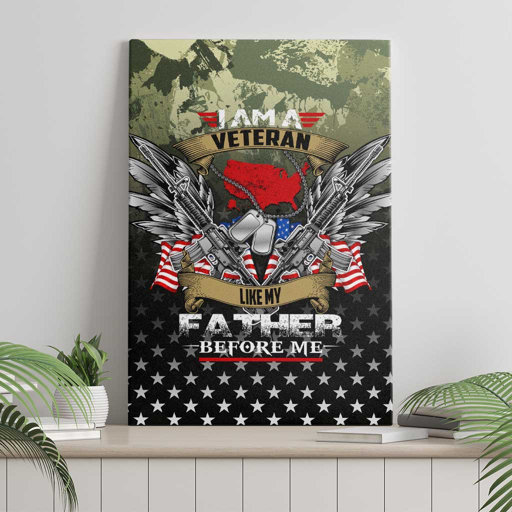 Veteran Dad Canvas Wall Art I Am a Veteran Like My Father Before Me