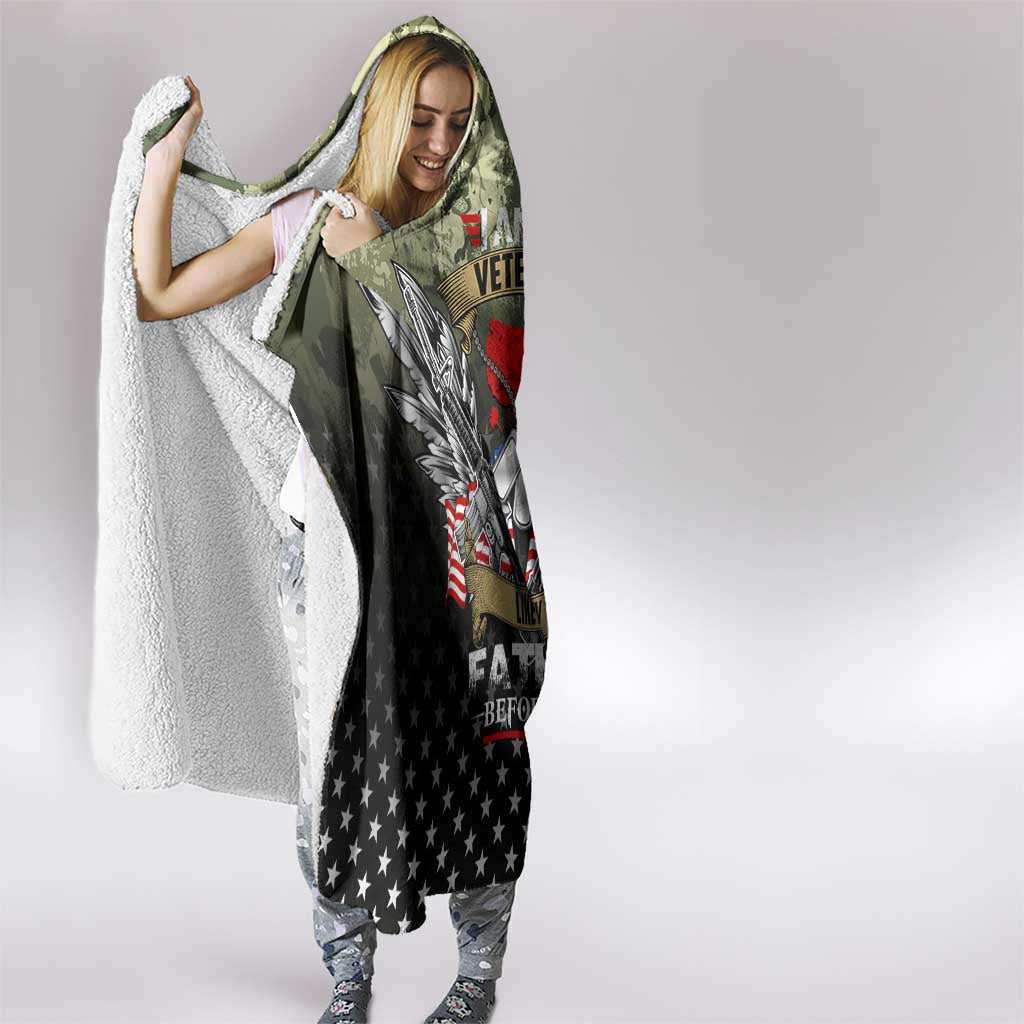Veteran Dad Hooded Blanket I Am a Veteran Like My Father Before Me
