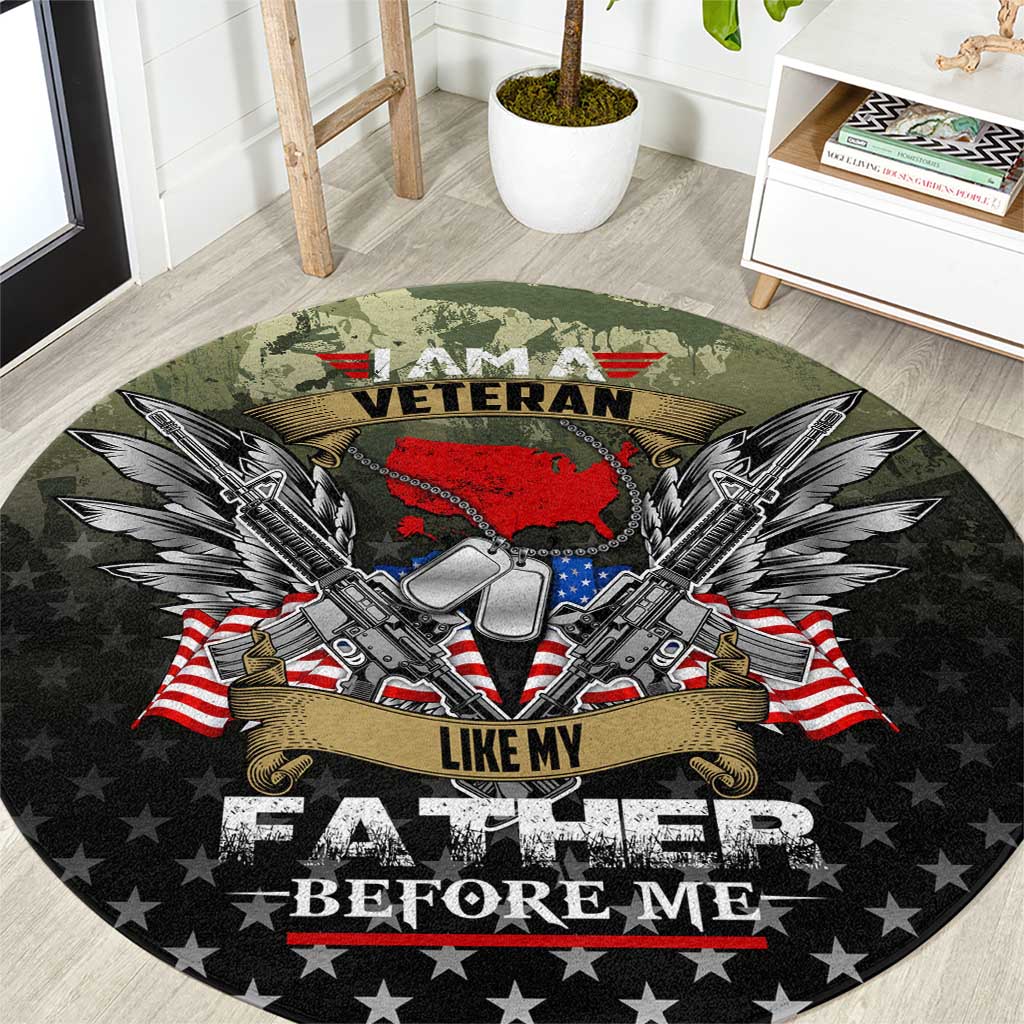 Veteran Dad Round Carpet I Am a Veteran Like My Father Before Me