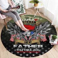 Veteran Dad Round Carpet I Am a Veteran Like My Father Before Me