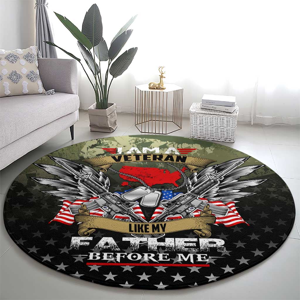 Veteran Dad Round Carpet I Am a Veteran Like My Father Before Me