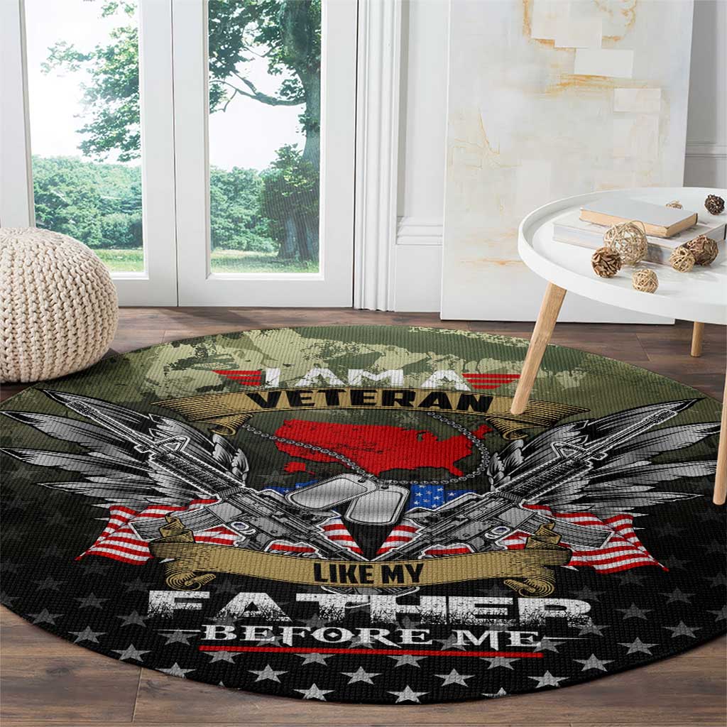 Veteran Dad Round Carpet I Am a Veteran Like My Father Before Me