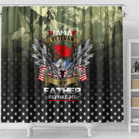 Veteran Dad Shower Curtain I Am a Veteran Like My Father Before Me