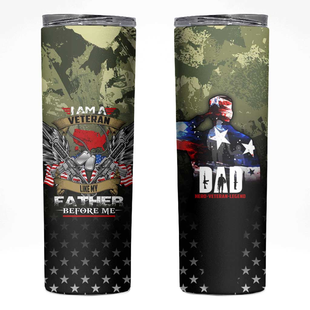 Veteran Dad Skinny Tumbler I Am a Veteran Like My Father Before Me