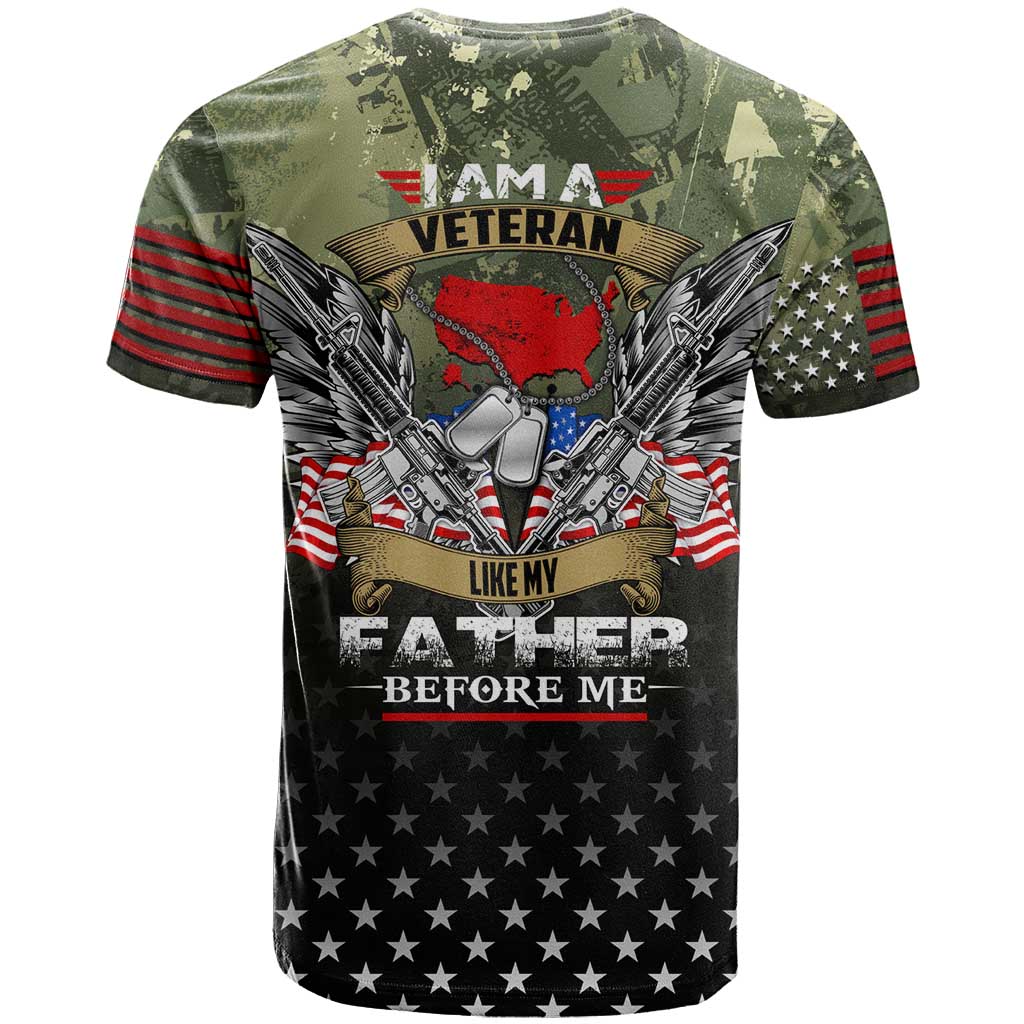 Veteran Dad T Shirt I Am a Veteran Like My Father Before Me