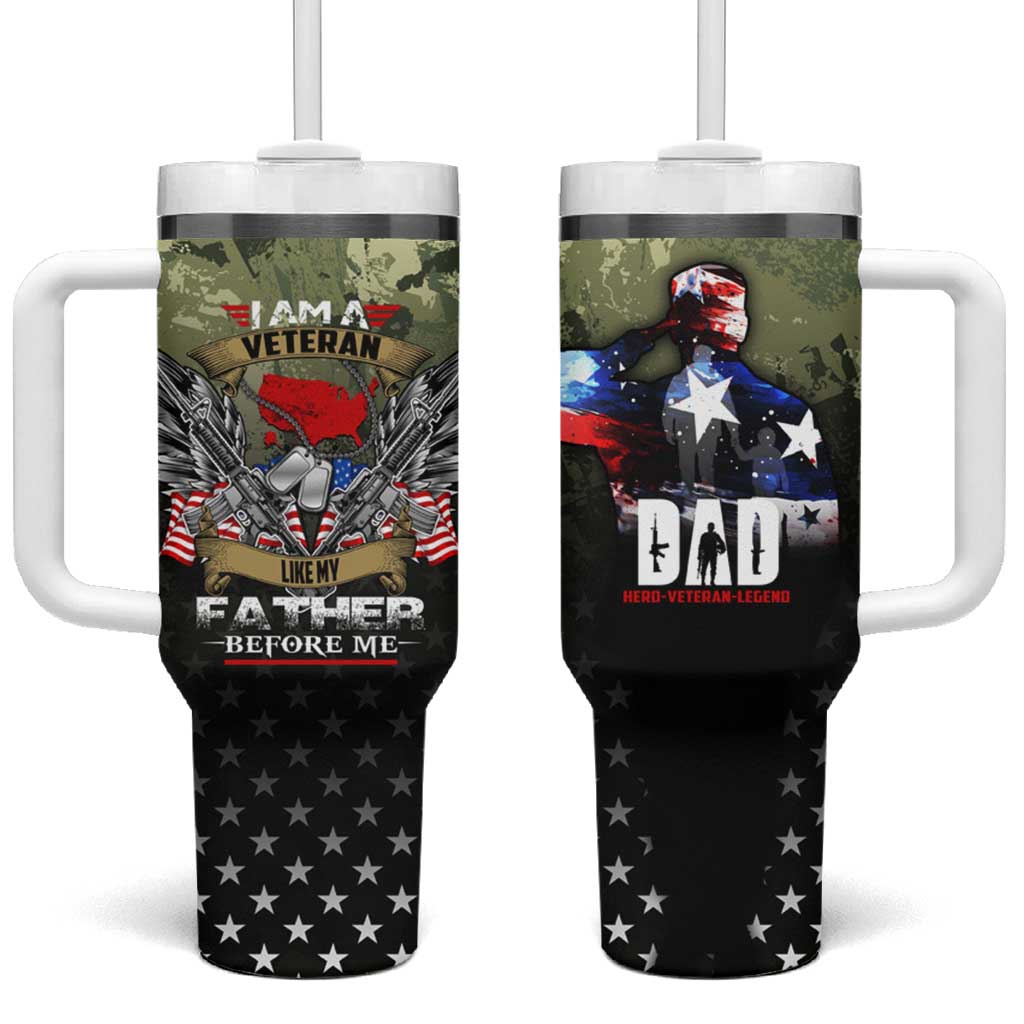Veteran Dad Tumbler With Handle I Am a Veteran Like My Father Before Me