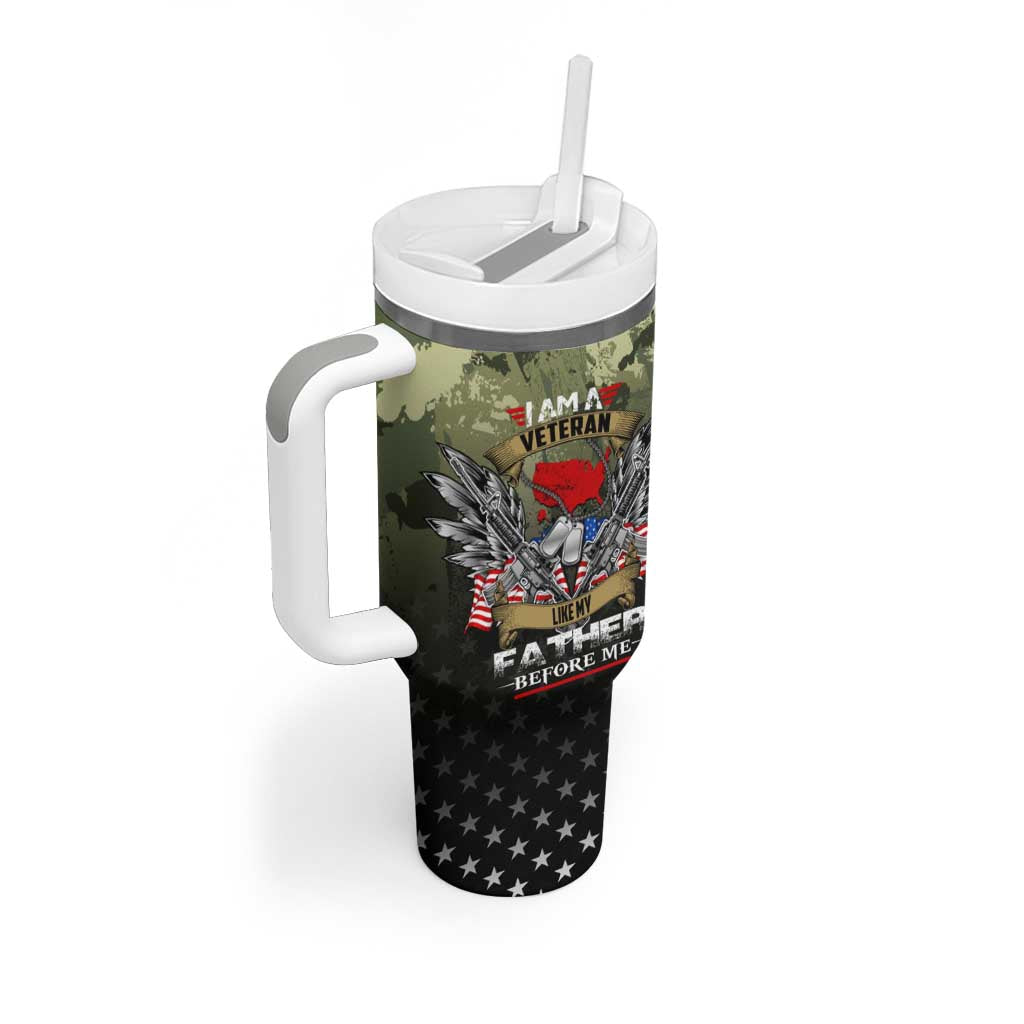 Veteran Dad Tumbler With Handle I Am a Veteran Like My Father Before Me