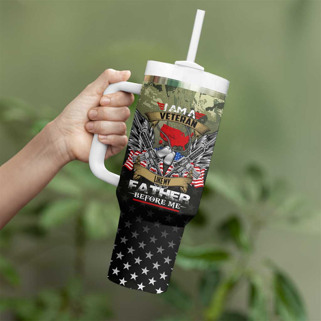Veteran Dad Tumbler With Handle I Am a Veteran Like My Father Before Me