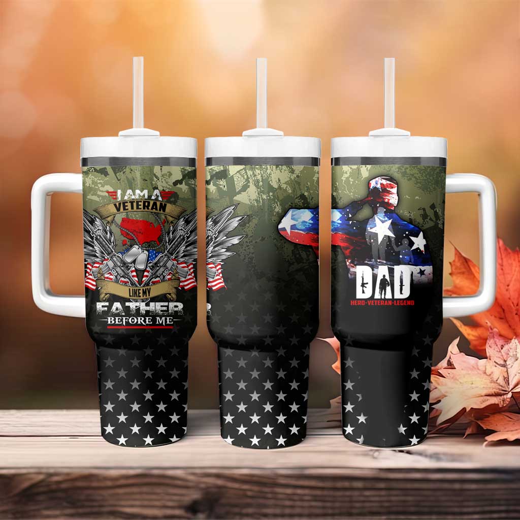 Veteran Dad Tumbler With Handle I Am a Veteran Like My Father Before Me