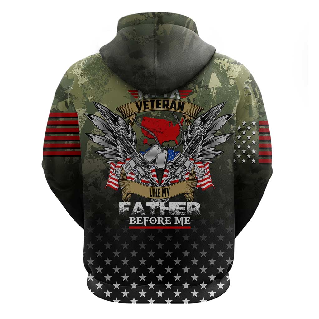 Veteran Dad Zip Hoodie I Am a Veteran Like My Father Before Me