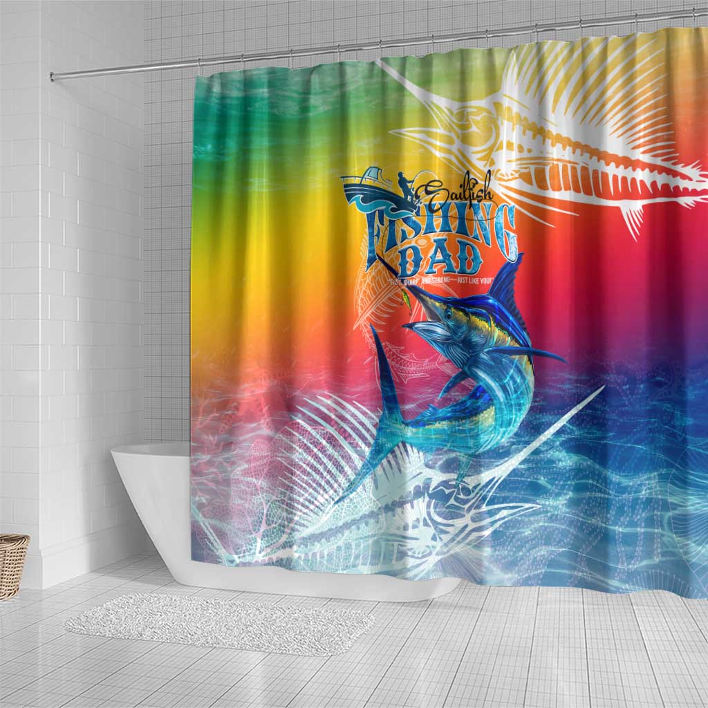 Fishing Dad Shower Curtain Fast Sharp and Strong Like a Sailfish