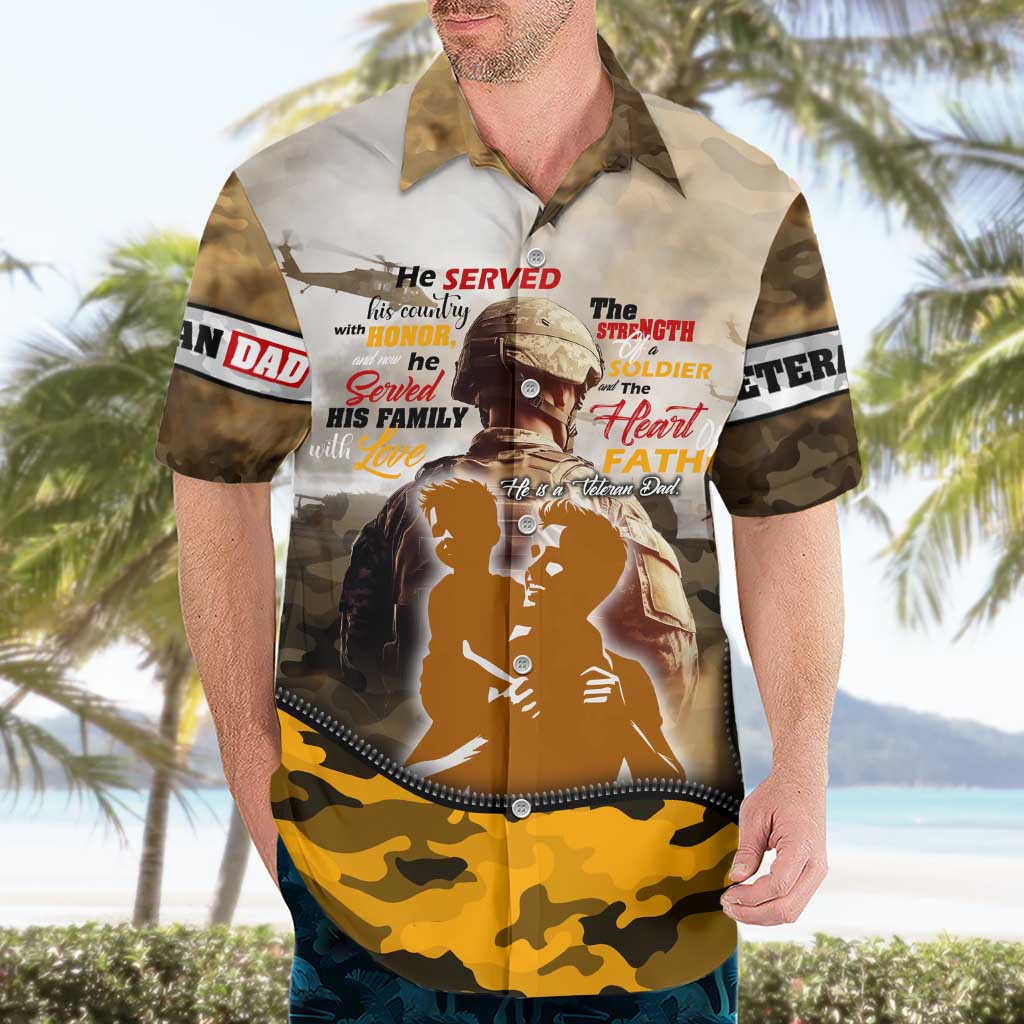 Veteran Dad Hawaiian Shirt The Strength of a Soldier - The Heart of a Father
