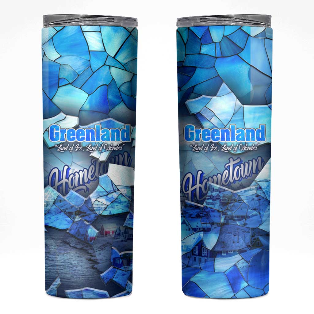 Greenland Hometown Skinny Tumbler Land of Ice Land of Wonder Land of Heart