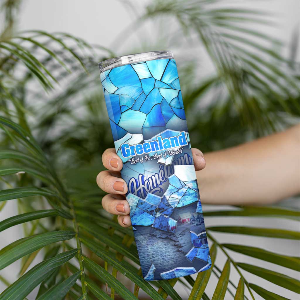 Greenland Hometown Skinny Tumbler Land of Ice Land of Wonder Land of Heart