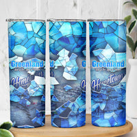 Greenland Hometown Skinny Tumbler Land of Ice Land of Wonder Land of Heart