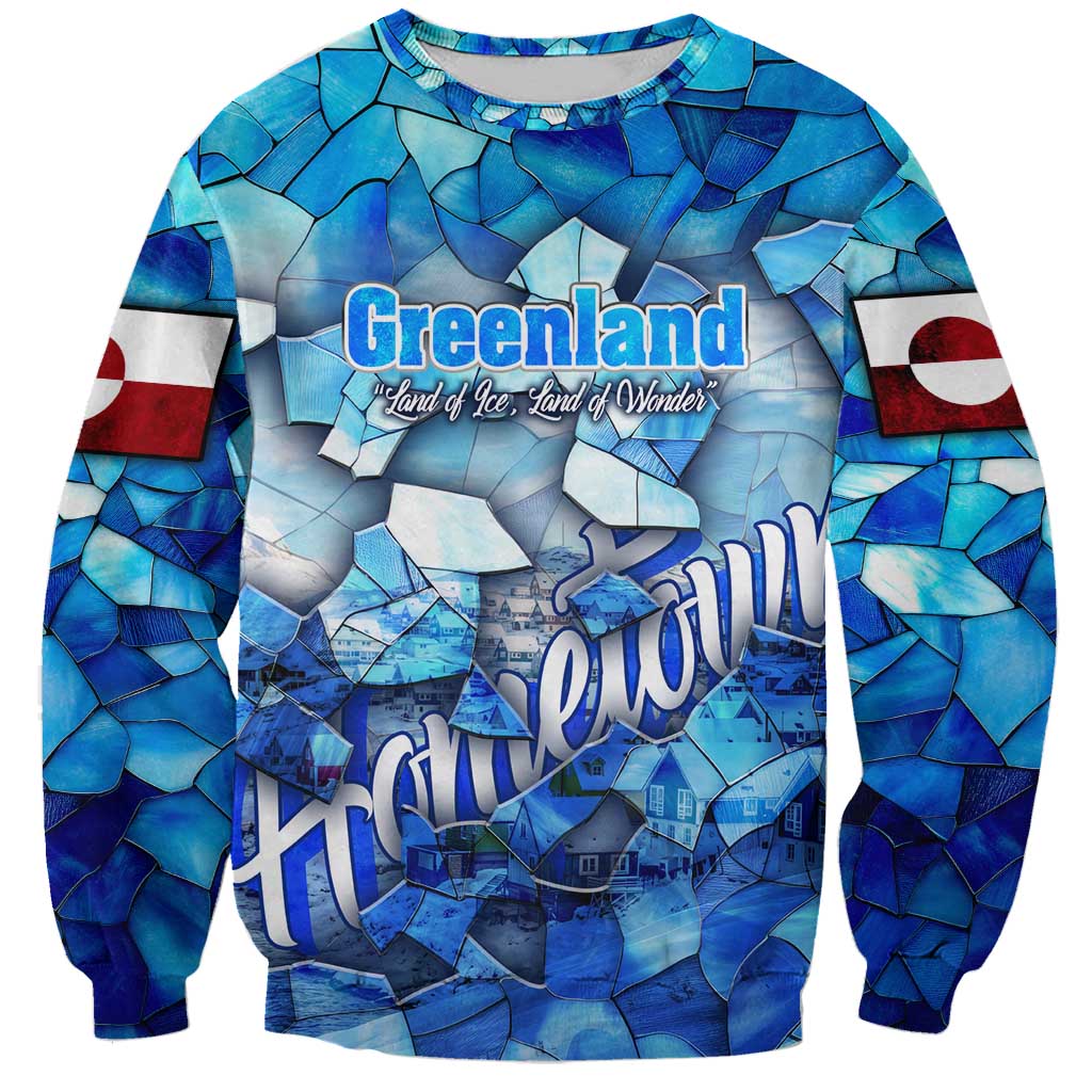 Greenland Hometown Sweatshirt Land of Ice Land of Wonder Land of Heart