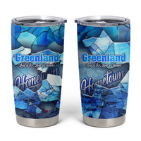 Greenland Hometown Tumbler Cup Land of Ice Land of Wonder Land of Heart