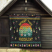 Cacuts Christmas Quilt Cactus What the Fucculent - Wonder Print Shop