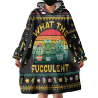Cacuts Christmas Wearable Blanket Hoodie Cactus What the Fucculent - Wonder Print Shop