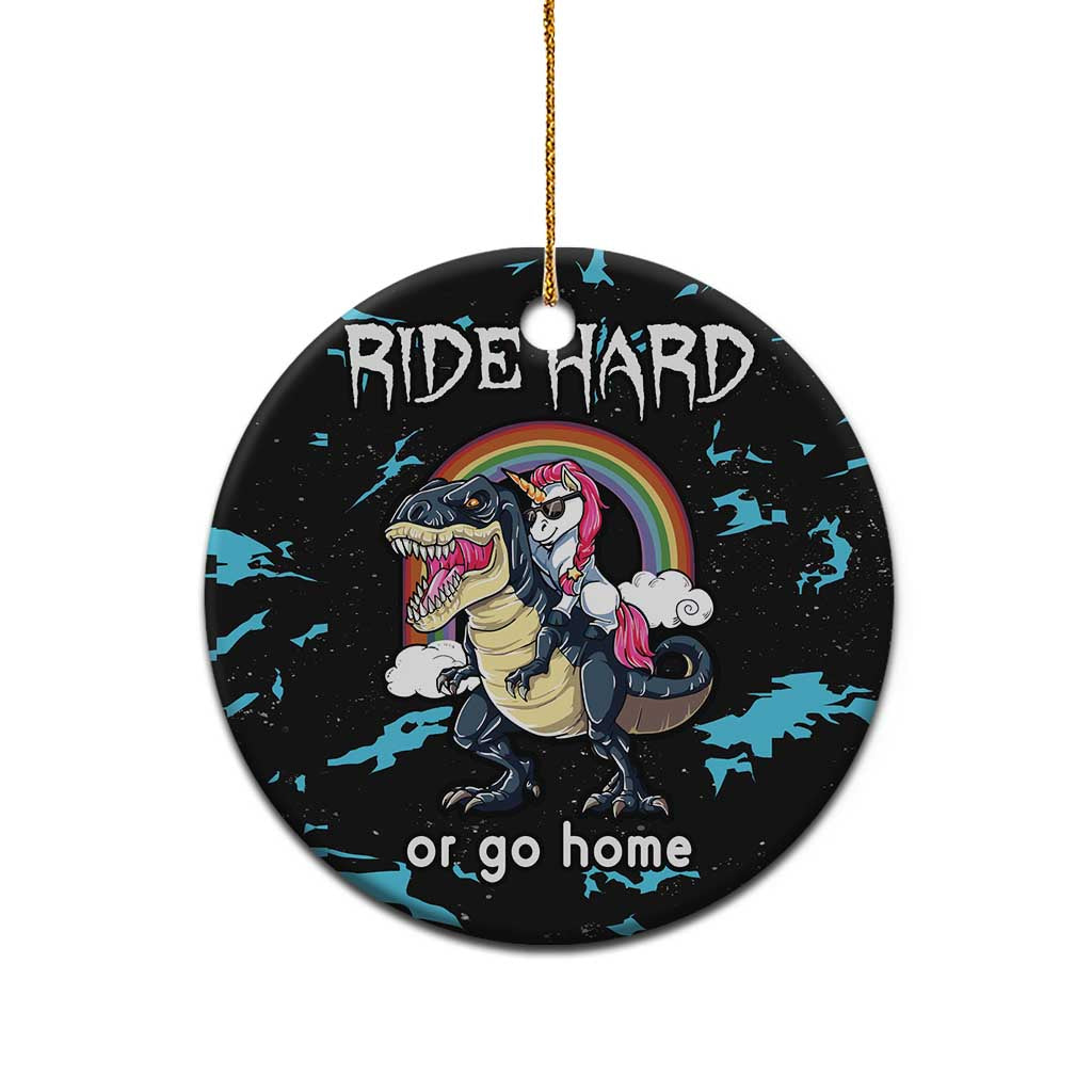 Christmas Dinosaur Unicorn Ceramic Ornament Ride Hard or Go Home - Wonder Print Shop