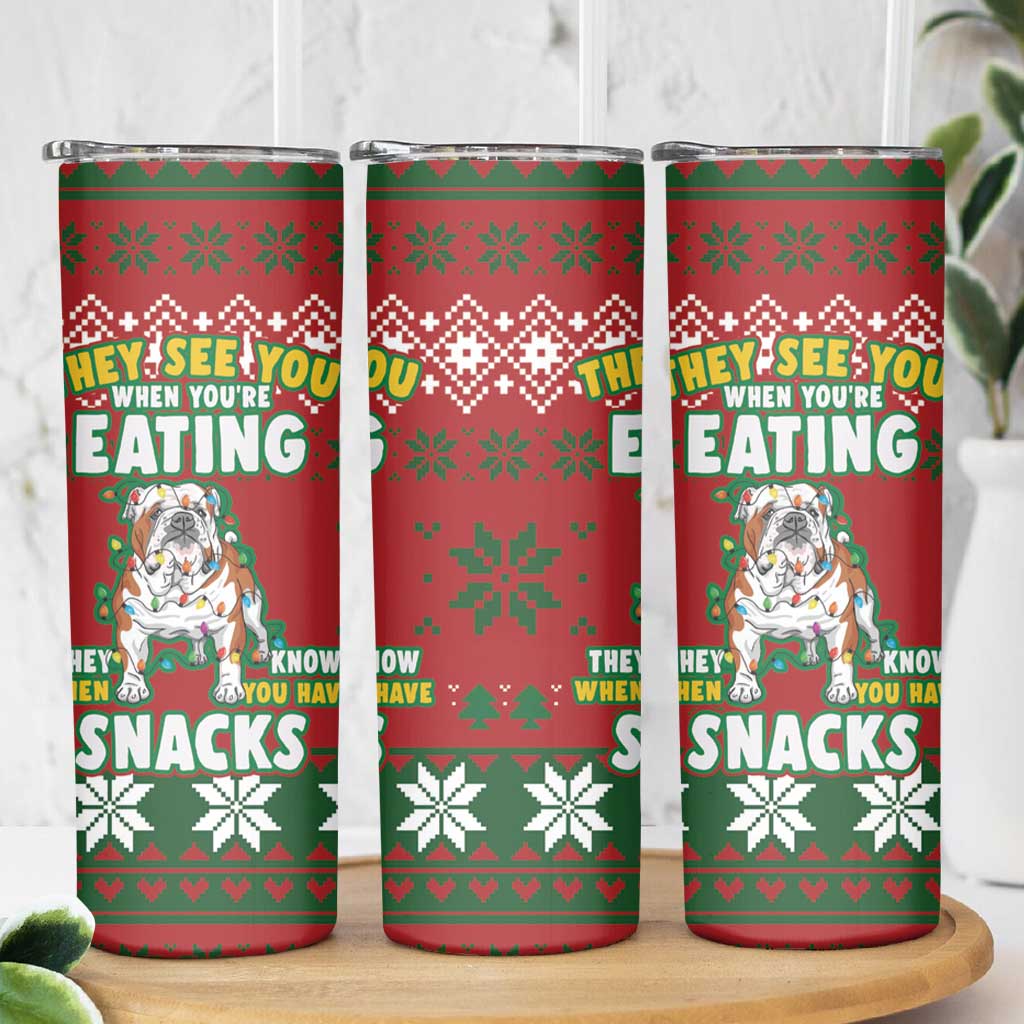 Bulldog Snacks Christmas Skinny Tumbler They Know You Have Snacks - Wonder Print Shop