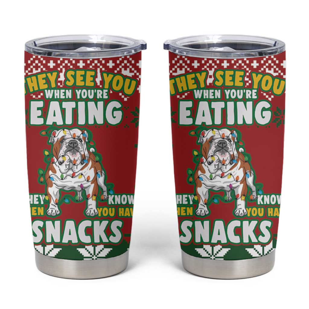Bulldog Snacks Christmas Tumbler Cup They Know You Have Snacks - Wonder Print Shop