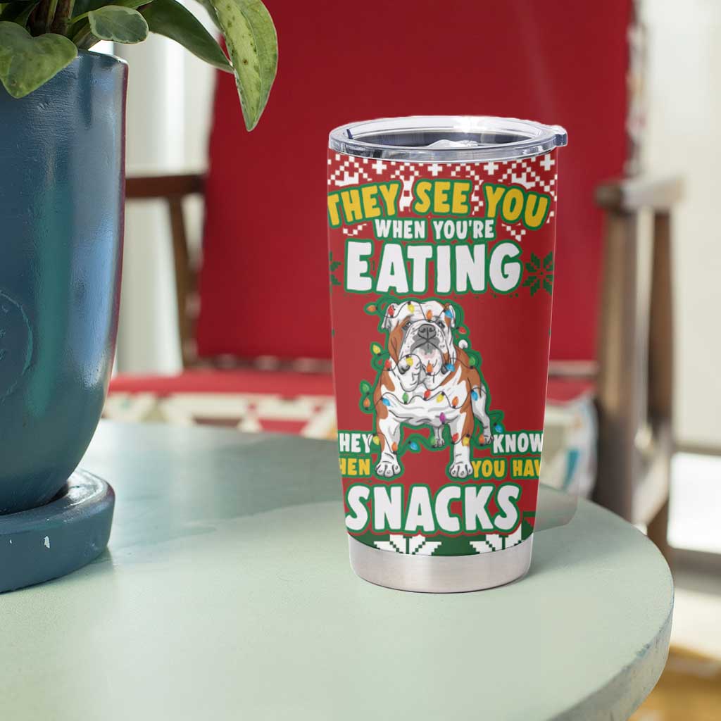 Bulldog Snacks Christmas Tumbler Cup They Know You Have Snacks - Wonder Print Shop