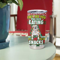 Bulldog Snacks Christmas Tumbler Cup They Know You Have Snacks - Wonder Print Shop