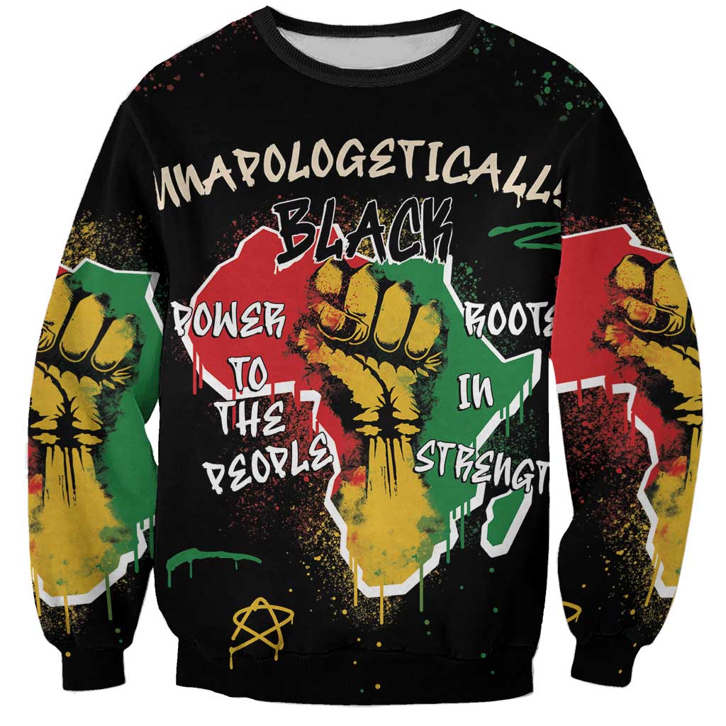 Power in Our Roots Sweatshirt Unapologetically Black African - Wonder Print Shop