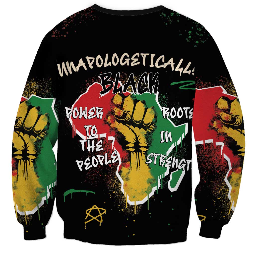 Power in Our Roots Sweatshirt Unapologetically Black African - Wonder Print Shop