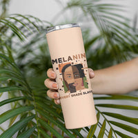 Melanin Every Shade Slays Skinny Tumbler African Women