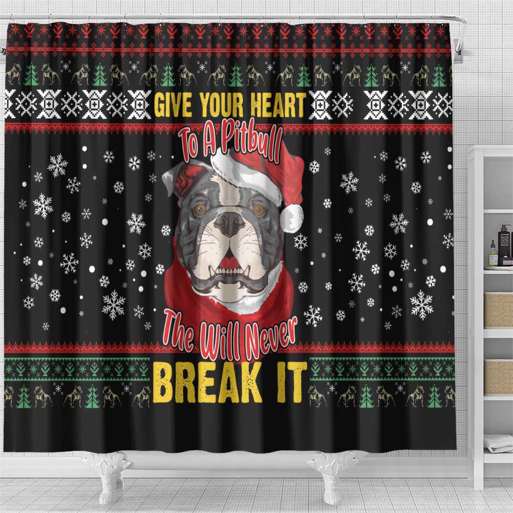 Give Your Heart Pitbull Dog Shower Curtain The Will Never Break It