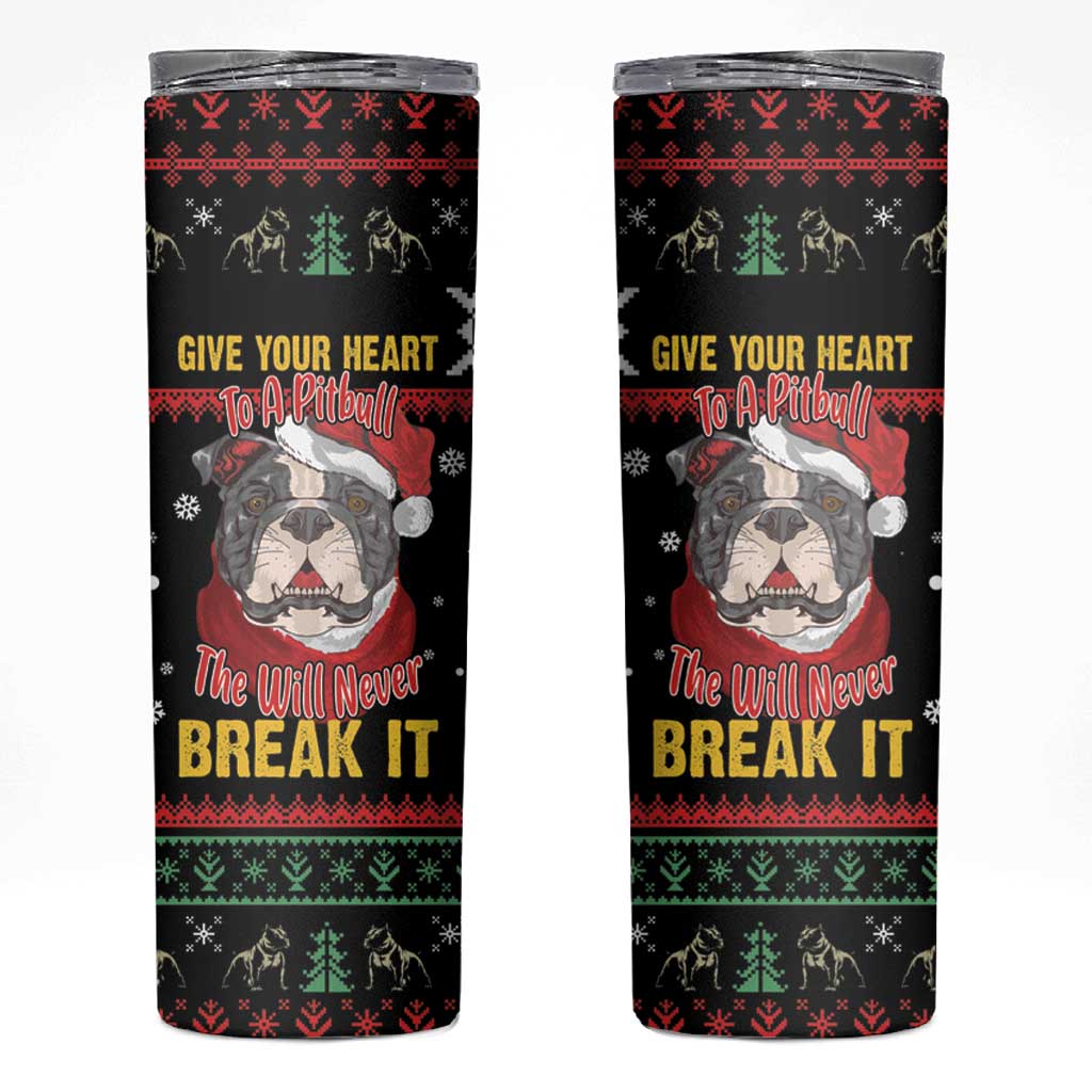 Give Your Heart Pitbull Dog Skinny Tumbler The Will Never Break It - Wonder Print Shop