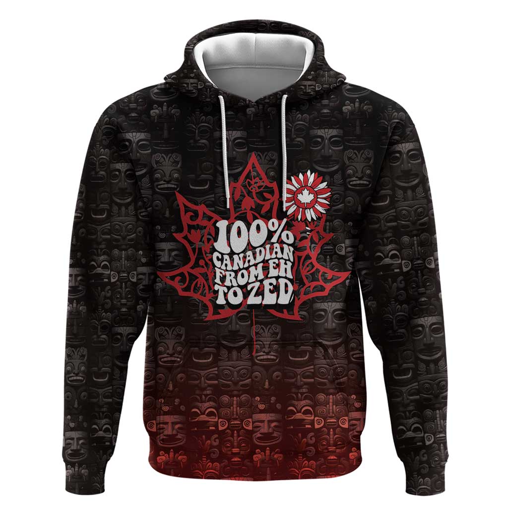 100% Canadian From Eh To Zed Hoodie True North Strong and Free