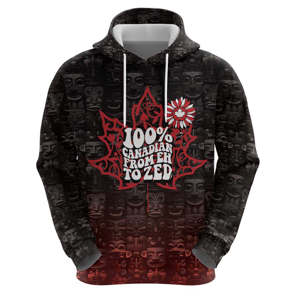 100% Canadian From Eh To Zed Hoodie True North Strong and Free