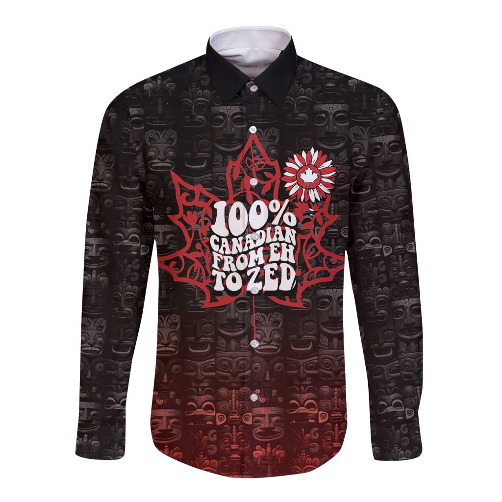 100% Canadian From Eh To Zed Long Sleeve Button Shirt True North Strong and Free