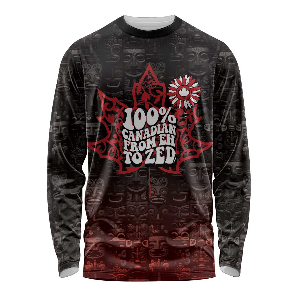 100% Canadian From Eh To Zed Long Sleeve Shirt True North Strong and Free