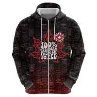 100% Canadian From Eh To Zed Zip Hoodie True North Strong and Free