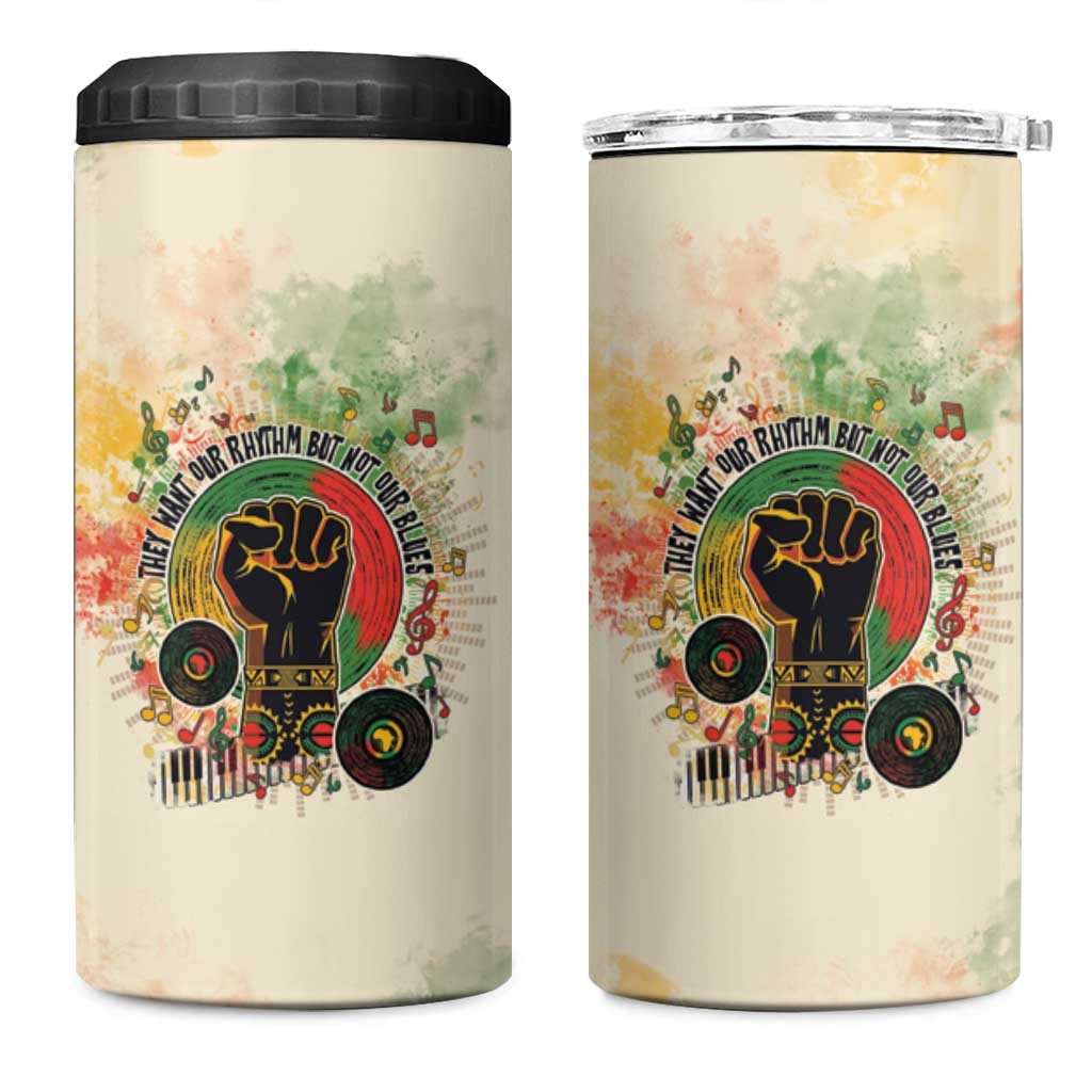 They Want Our Rhythm Not Our Blues 4 in 1 Can Cooler Tumbler African Music Pride