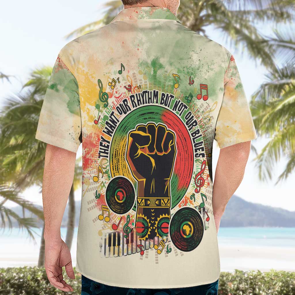 They Want Our Rhythm Not Our Blues Hawaiian Shirt African Music Pride