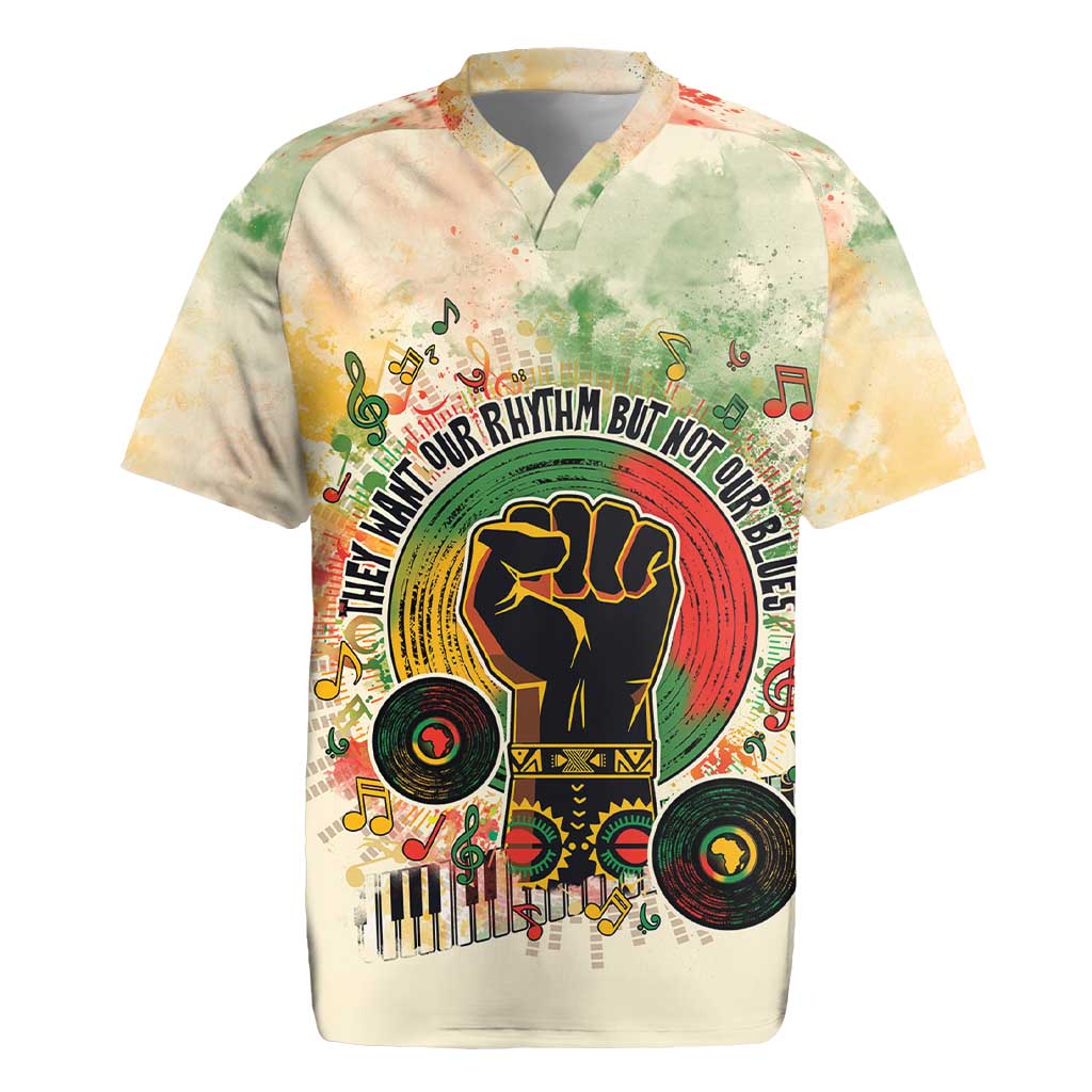They Want Our Rhythm Not Our Blues Rugby Jersey African Music Pride