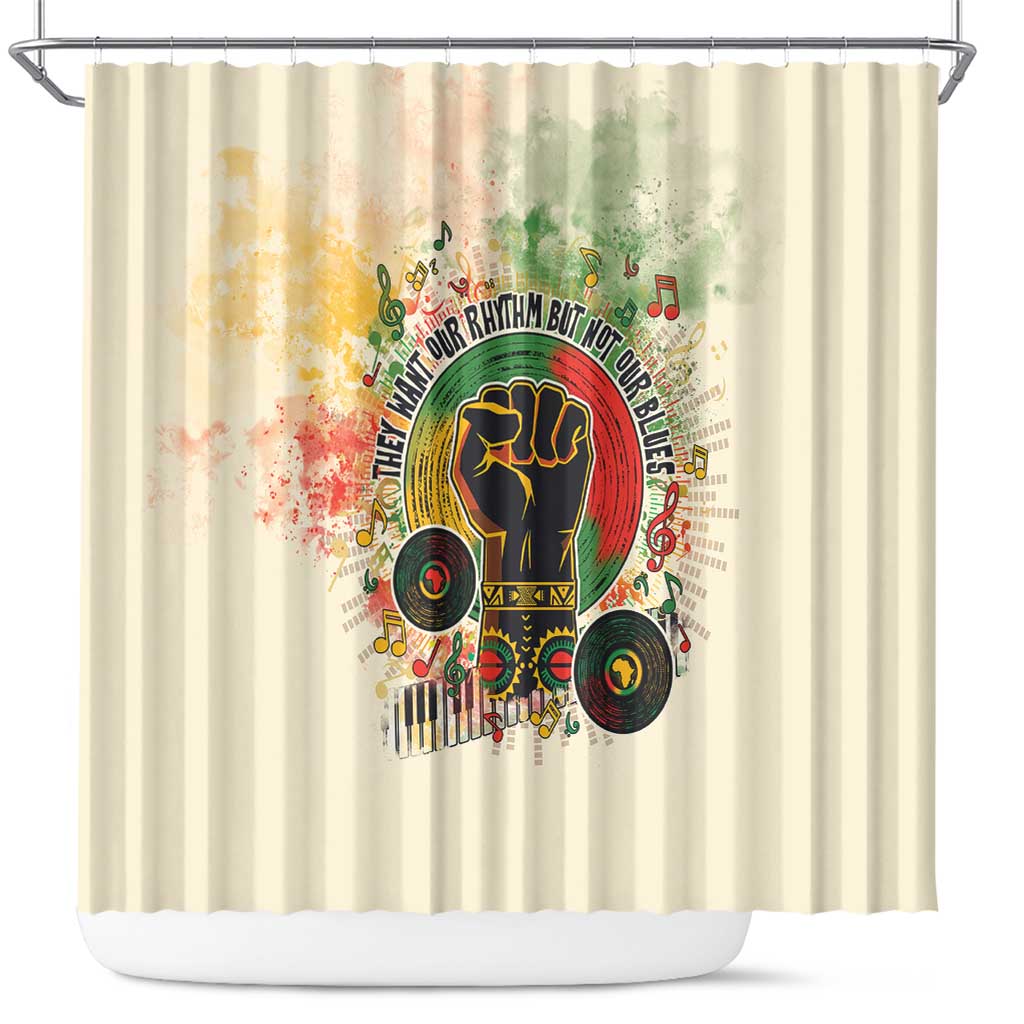 They Want Our Rhythm Not Our Blues Shower Curtain African Music Pride