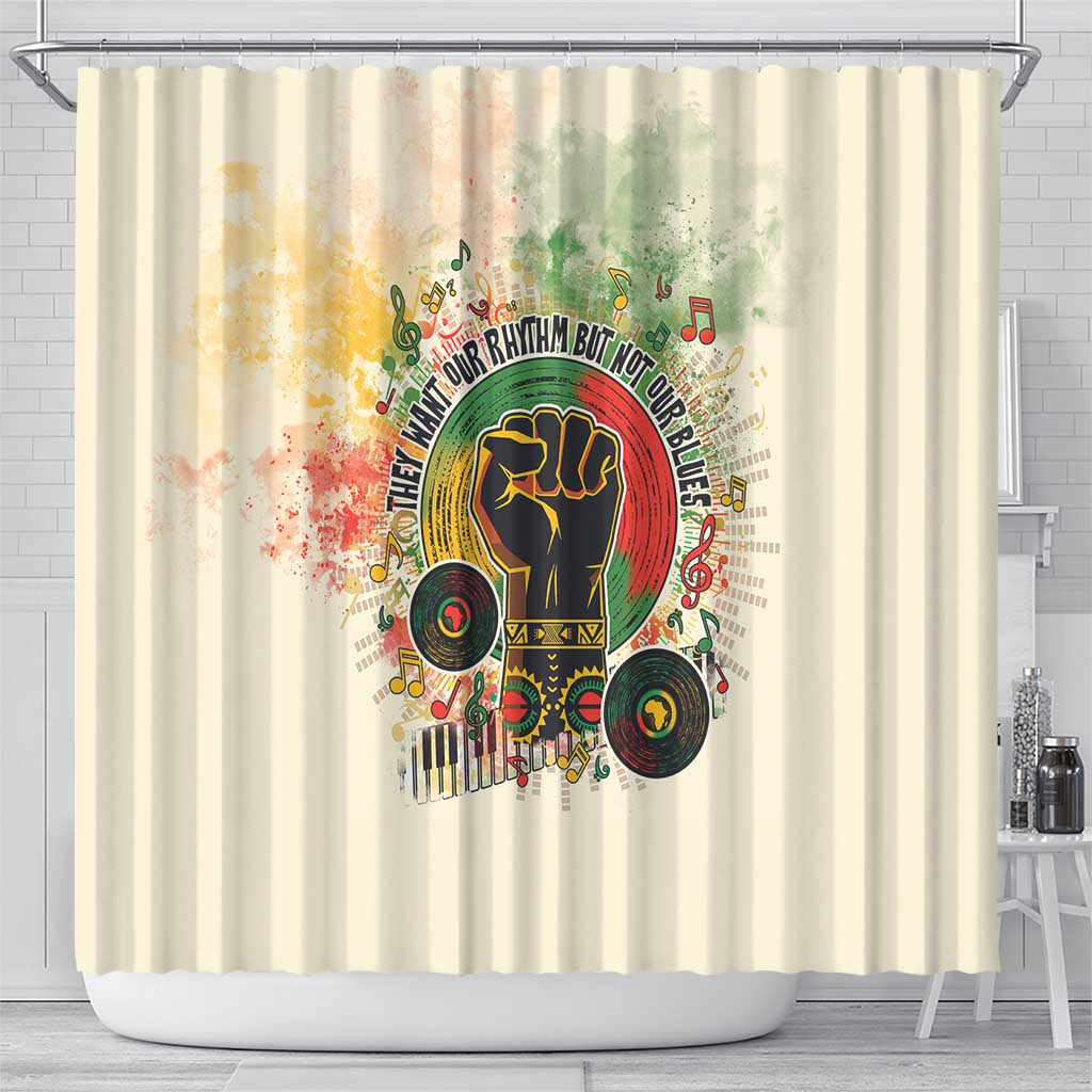 They Want Our Rhythm Not Our Blues Shower Curtain African Music Pride