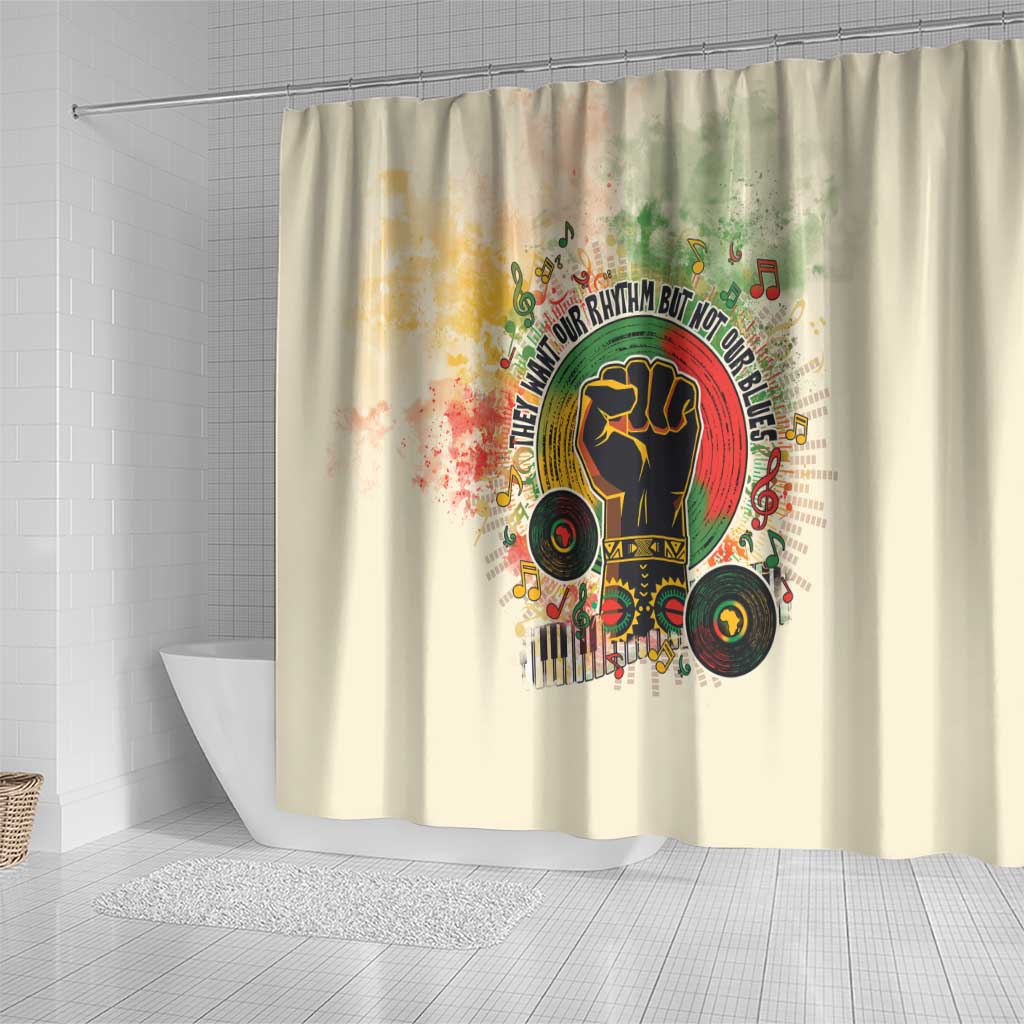 They Want Our Rhythm Not Our Blues Shower Curtain African Music Pride