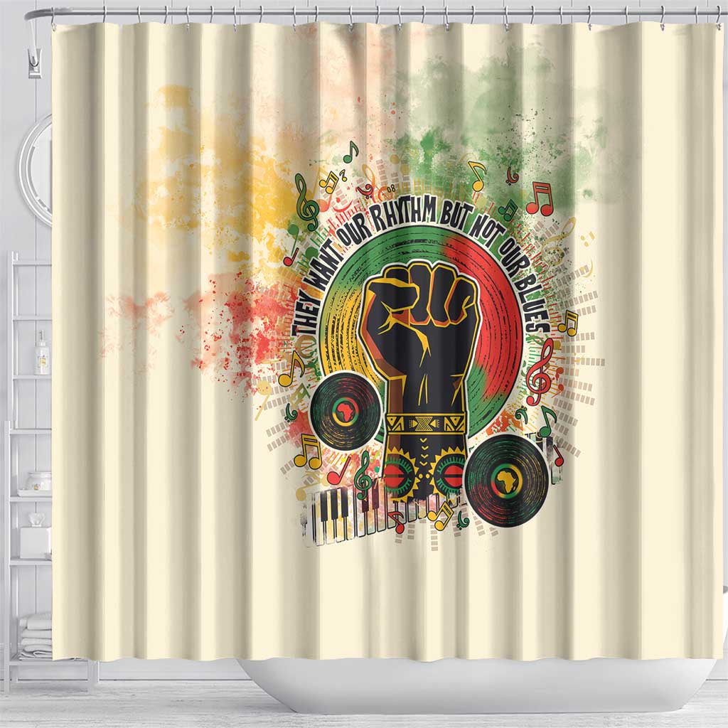 They Want Our Rhythm Not Our Blues Shower Curtain African Music Pride
