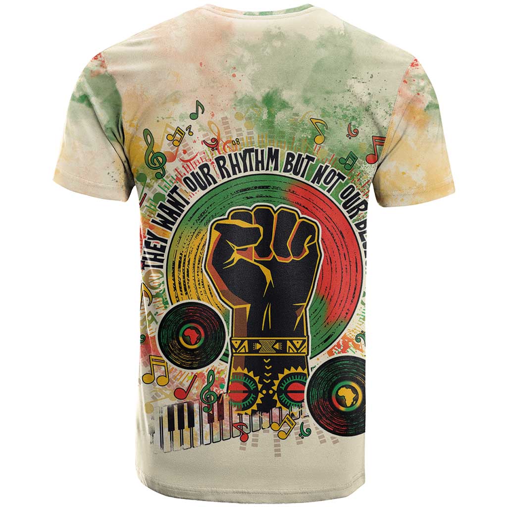 They Want Our Rhythm Not Our Blues T Shirt African Music Pride