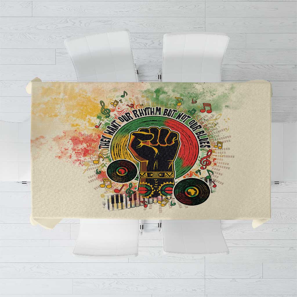 They Want Our Rhythm Not Our Blues Tablecloth African Music Pride