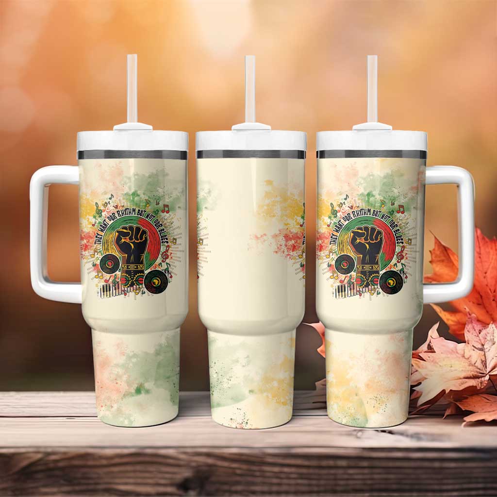 They Want Our Rhythm Not Our Blues Tumbler With Handle African Music Pride