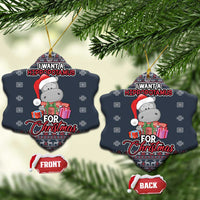 I Want A Hippopotamus Christmas Ceramic Ornament - Wonder Print Shop