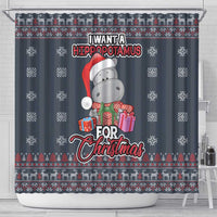 I Want A Hippopotamus Christmas Shower Curtain